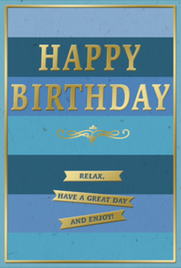 This image features a beautifully composed birthday card whose design leans into tranquility and joy, mirroring the peaceful pace of life around Harmondsworth's historic buildings and open spaces. The background is made up of generous horizontal stripes in graduated shades of blue, each band transitioning smoothly into the next. At the bottom sits a deep navy, moving upward through denim and ocean blue, then softening into a lighter, clear sky blue at the top. Together, these layers create a restful, almost musical rhythm of colour across the card's surface. Centred against this serene backdrop is the phrase "HAPPY BIRTHDAY," embossed in bold, gold capital letters. The gold is bright yet controlled, with a soft metallic sheen that seems to glow rather than glare, suggesting a celebration that is warm, intimate, and sincere. Just beneath this main greeting is a delicate golden flourish, its curves and loops reminiscent of classical calligraphy and carefully crafted invitations. Below the flourish, three narrow golden banners stretch horizontally, one above the other. Each banner holds part of a friendly instruction-"Relax, have a great day and enjoy!"-inviting the birthday recipient to pause and savour their special moment. A subtle, continuous gold border frames the entire face of the card, giving the impression of a picture mounted within a fine frame. The card stock appears smooth and high-quality, while the embossed gold detailing would feel pleasingly raised under the fingertips. The overall effect is of a birthday card that has been chosen with care, perfect to sit beside a fresh bouquet delivered to a doorstep or workplace in Harmondsworth, conveying both visual beauty and heartfelt intention.